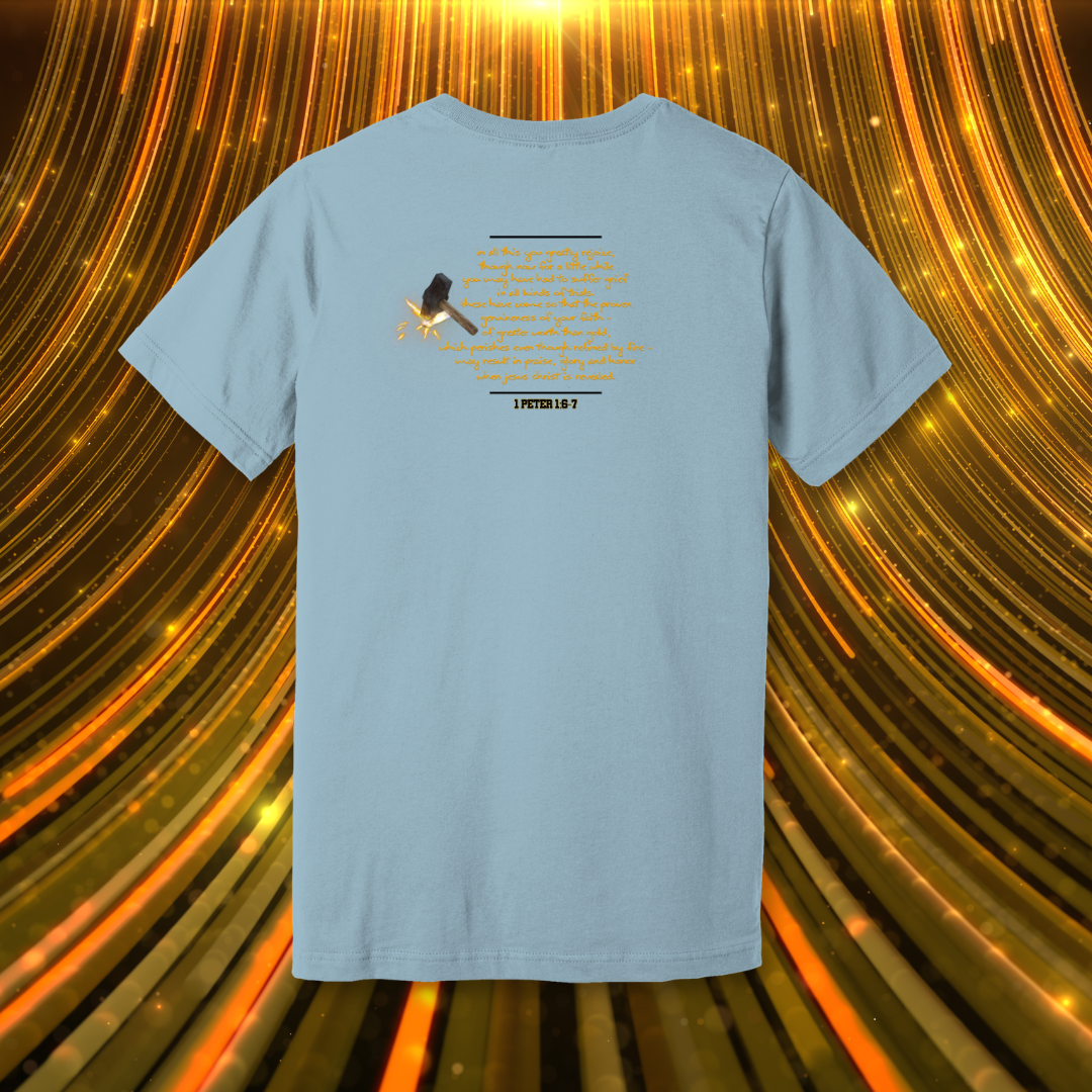 Forged in the Fire T-Shirt | 1 Peter 1:6-7