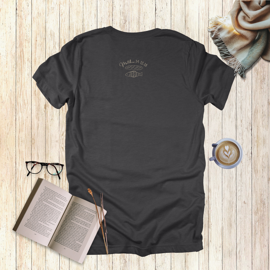 Bring What You’ve Got – Loaves & Fishes T-Shirt | Matthew 14:13–18