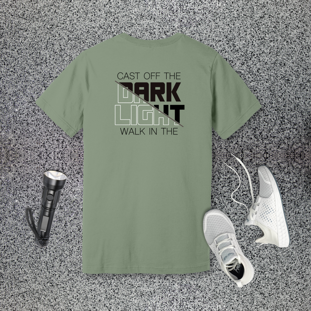 Cast Off the Dark, Walk in the Light T-Shirt | Romans 13:12 & Ephesians 5:8