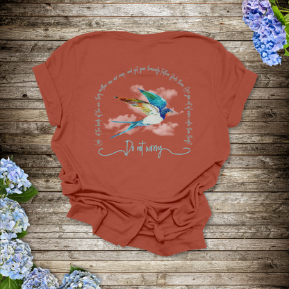 Do Not Worry Birds of the Air T-Shirt | Matthew 5:25-26 Scripture
