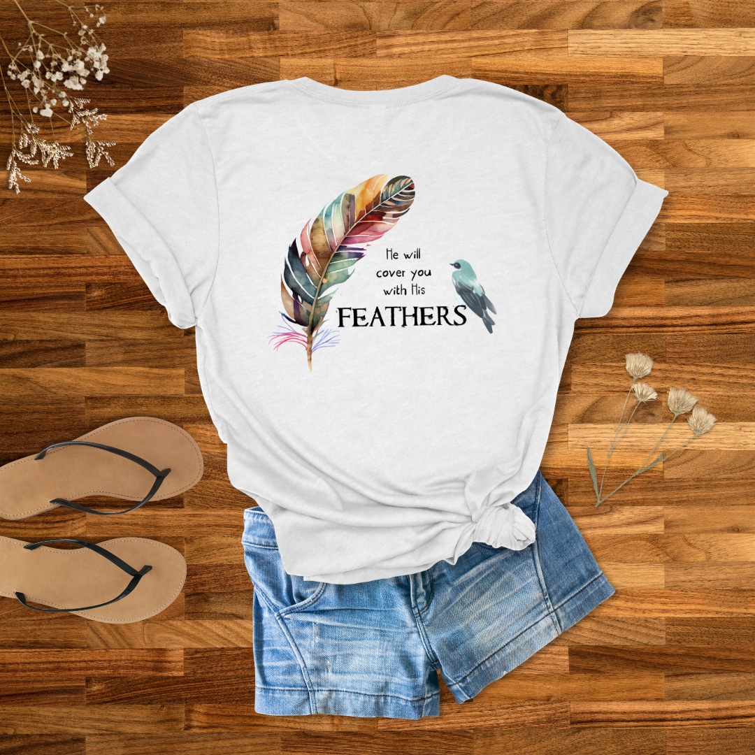 He will cover you with his Feathers T-Shirt | Psalm 91:4