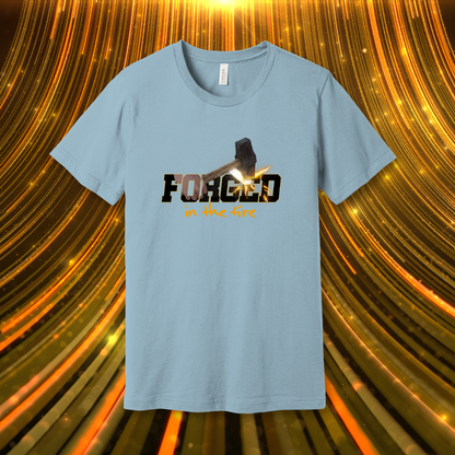 Forged in the Fire T-Shirt | 1 Peter 1:6-7
