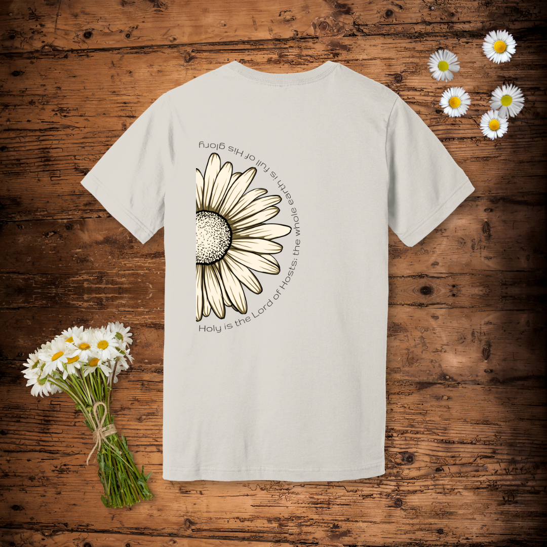 Holy is the Lord Daisy T-Shirt | Isaiah 6:3
