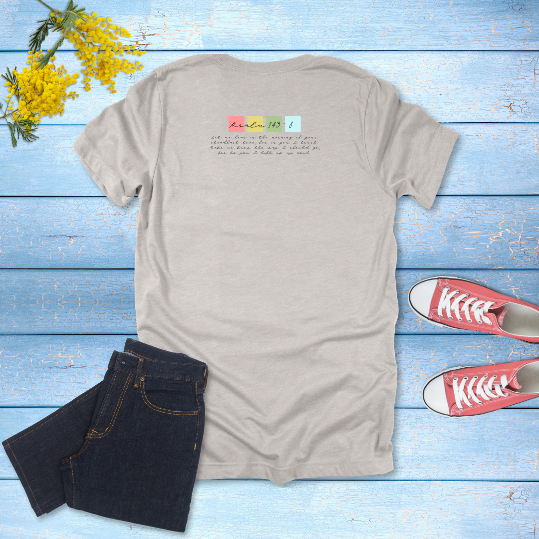 Lift Your Soul Christian T-Shirt | Psalm 143:8