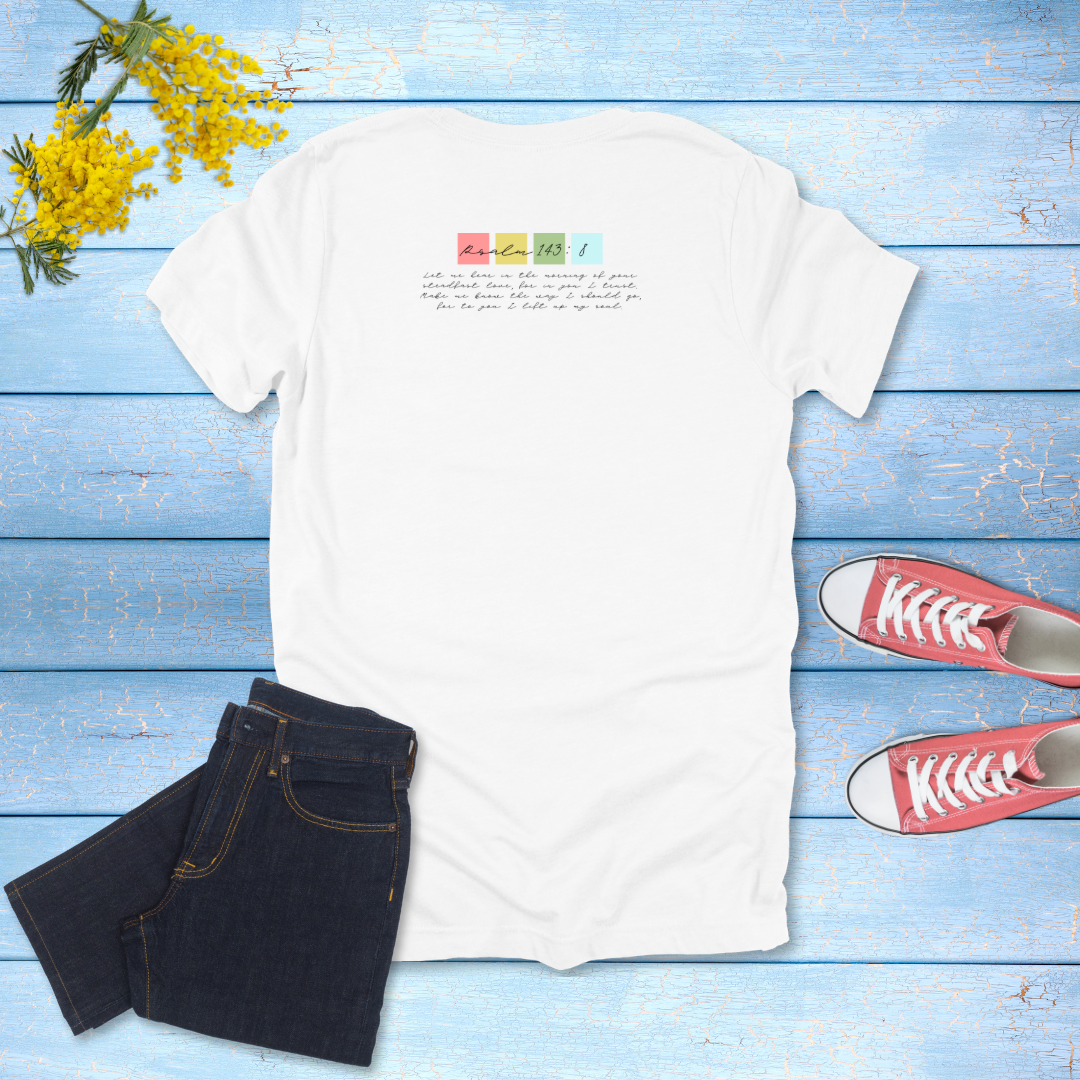 Lift Your Soul Christian T-Shirt | Psalm 143:8