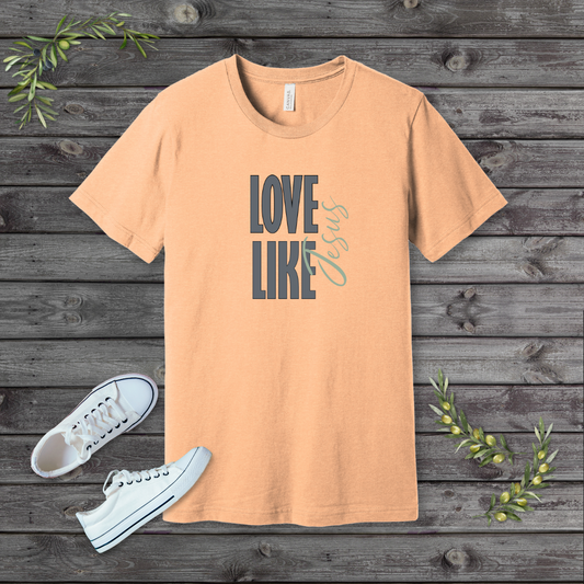 Love Like Jesus T-Shirt | John 13:34
