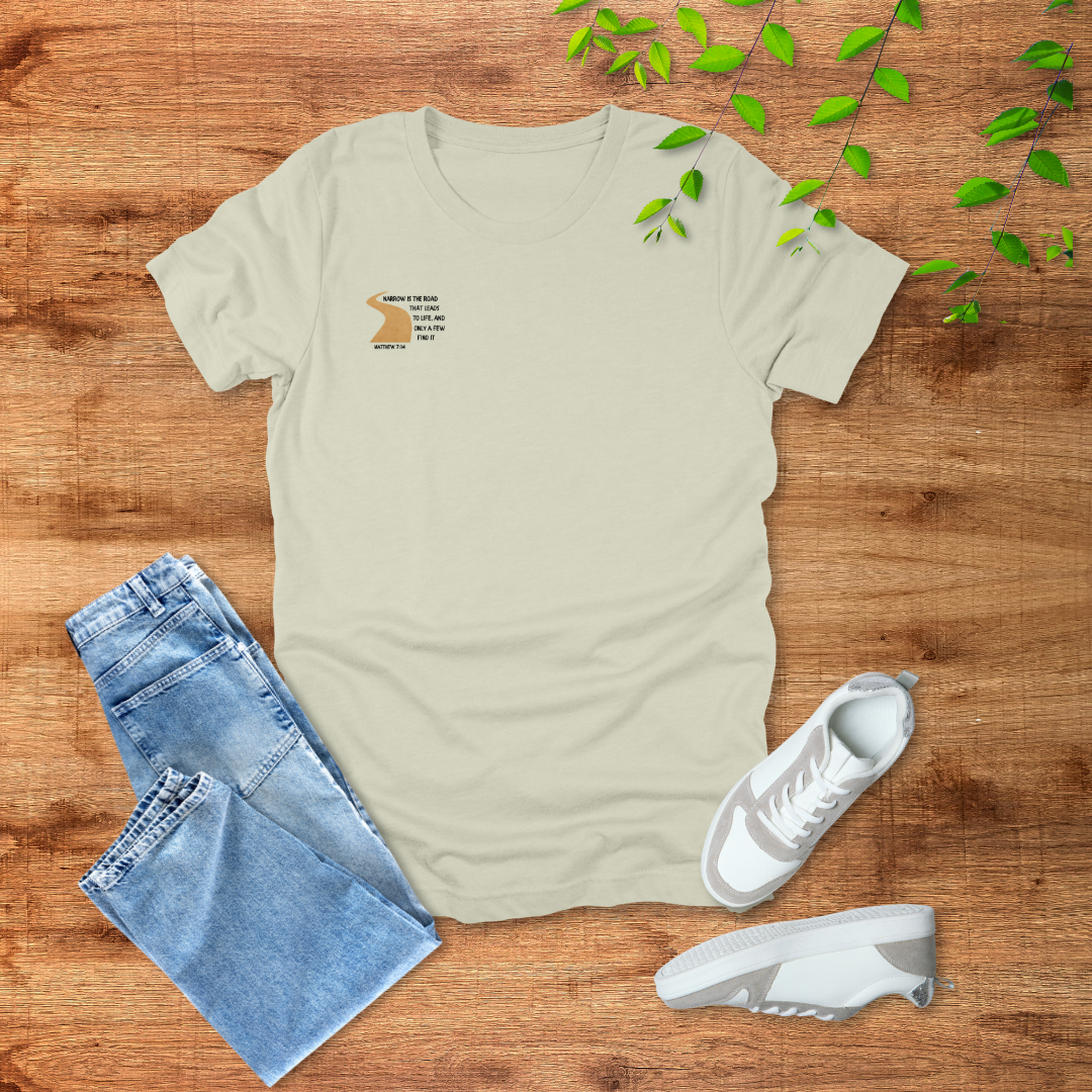 Taking the Narrow Way T-Shirt | Matthew 7:14