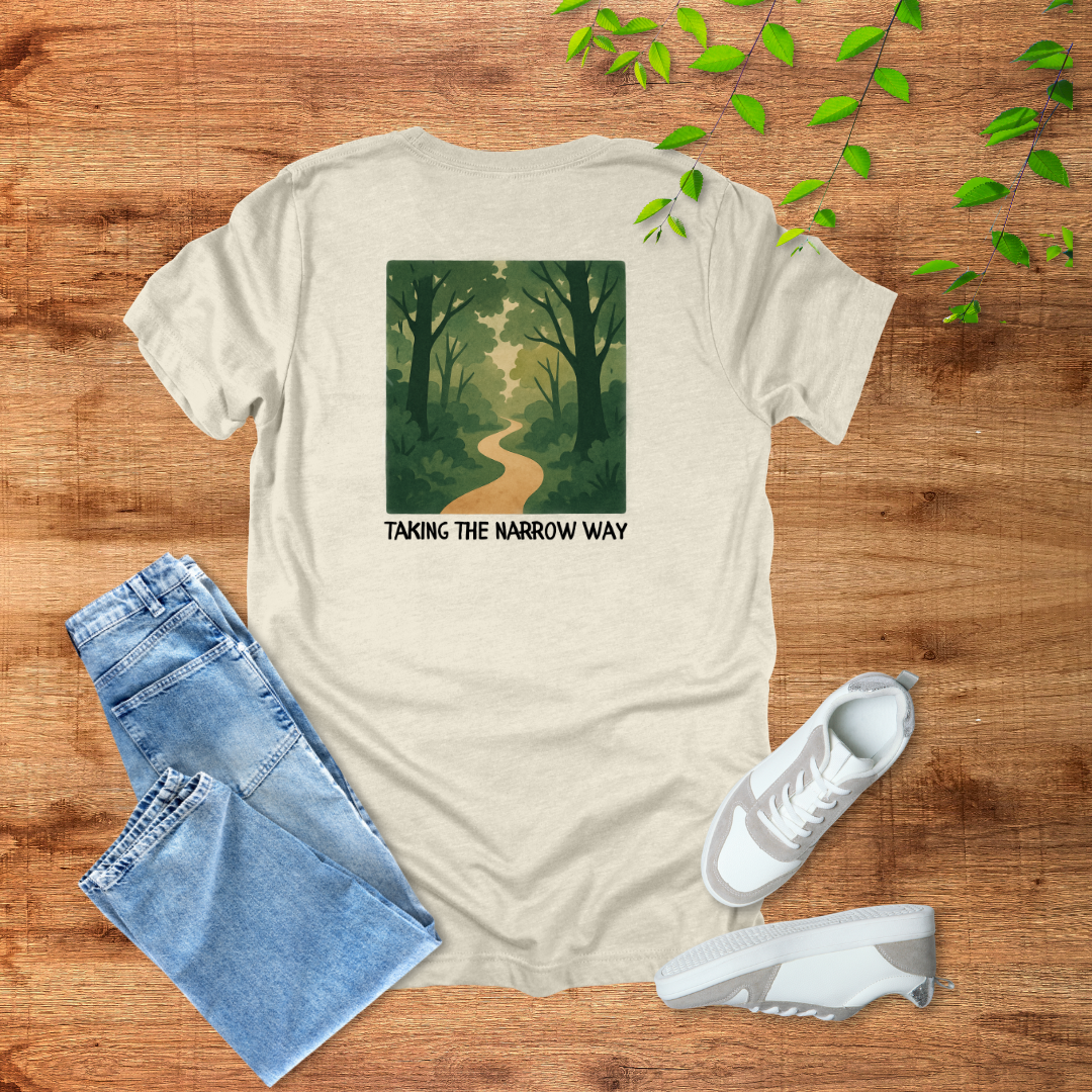 Taking the Narrow Way T-Shirt | Matthew 7:14