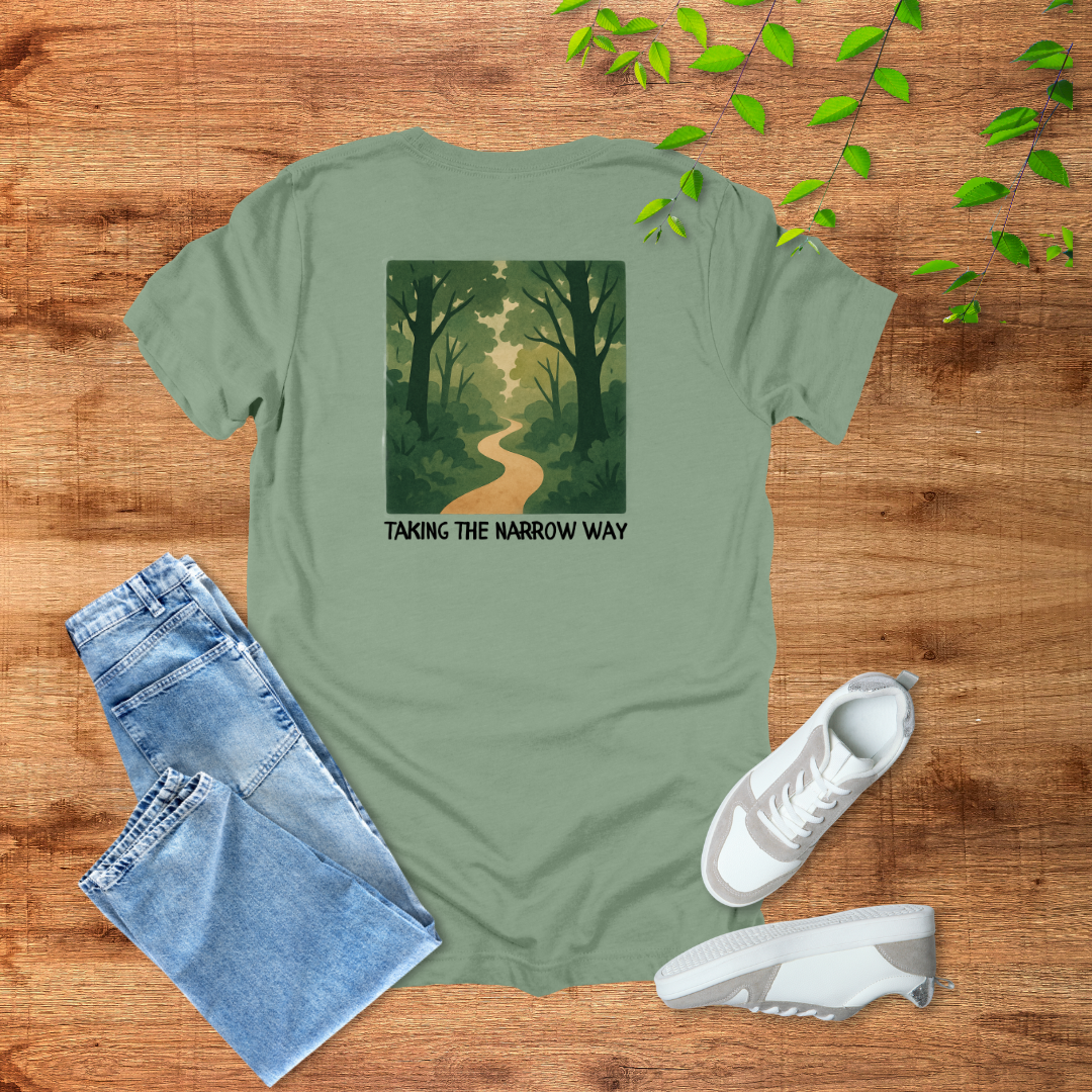 Taking the Narrow Way T-Shirt | Matthew 7:14