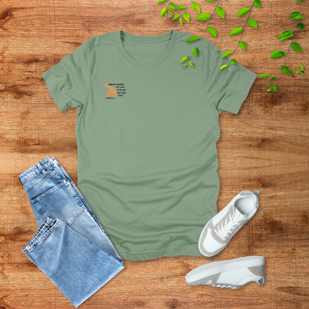 Taking the Narrow Way T-Shirt | Matthew 7:14