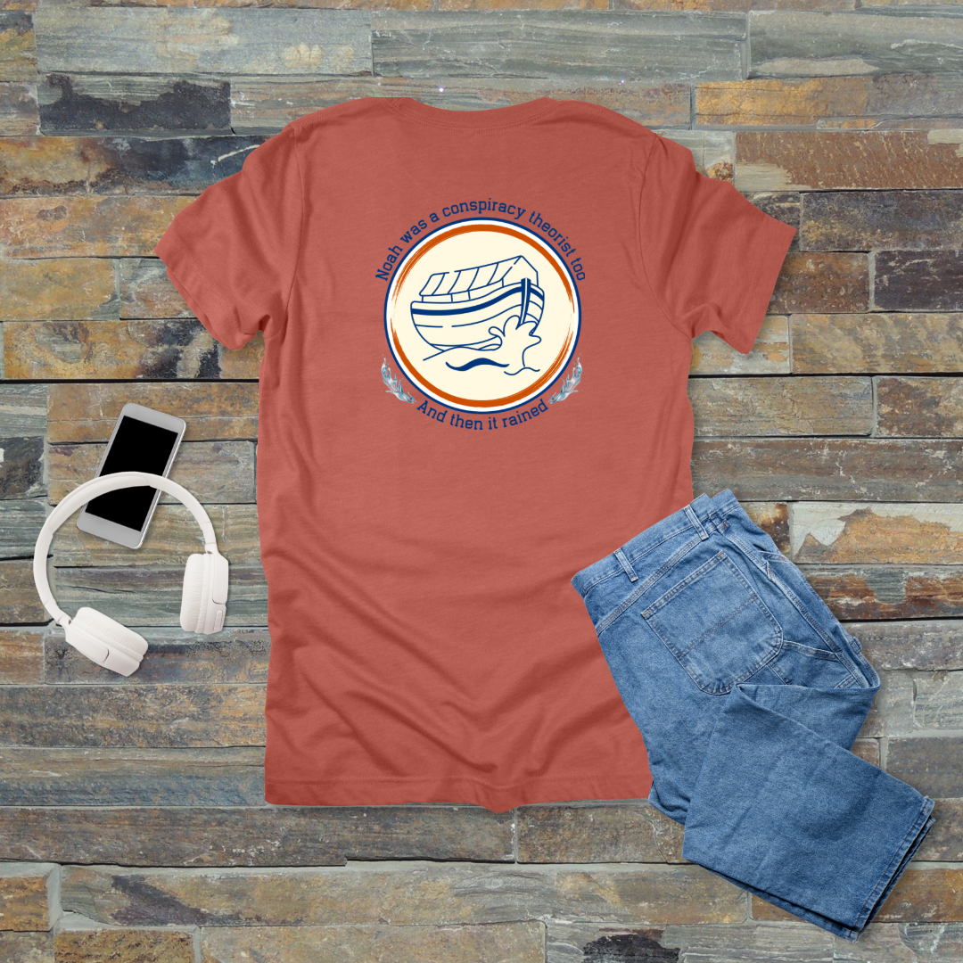 Noah Was a Conspiracy Theorist Too T-Shirt | Genesis 6–7