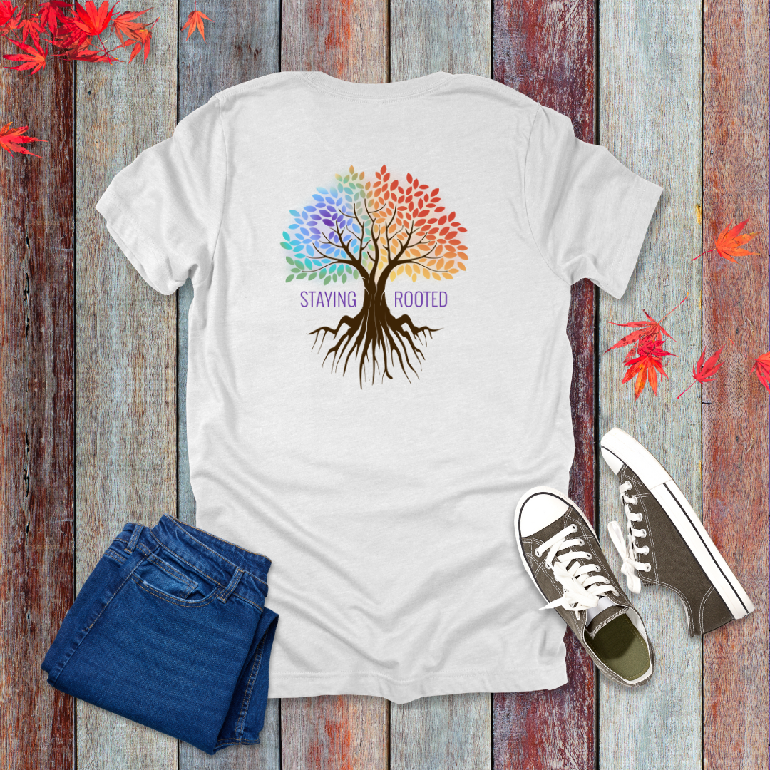 Staying Rooted T-Shirt | Colossians 2:6-7
