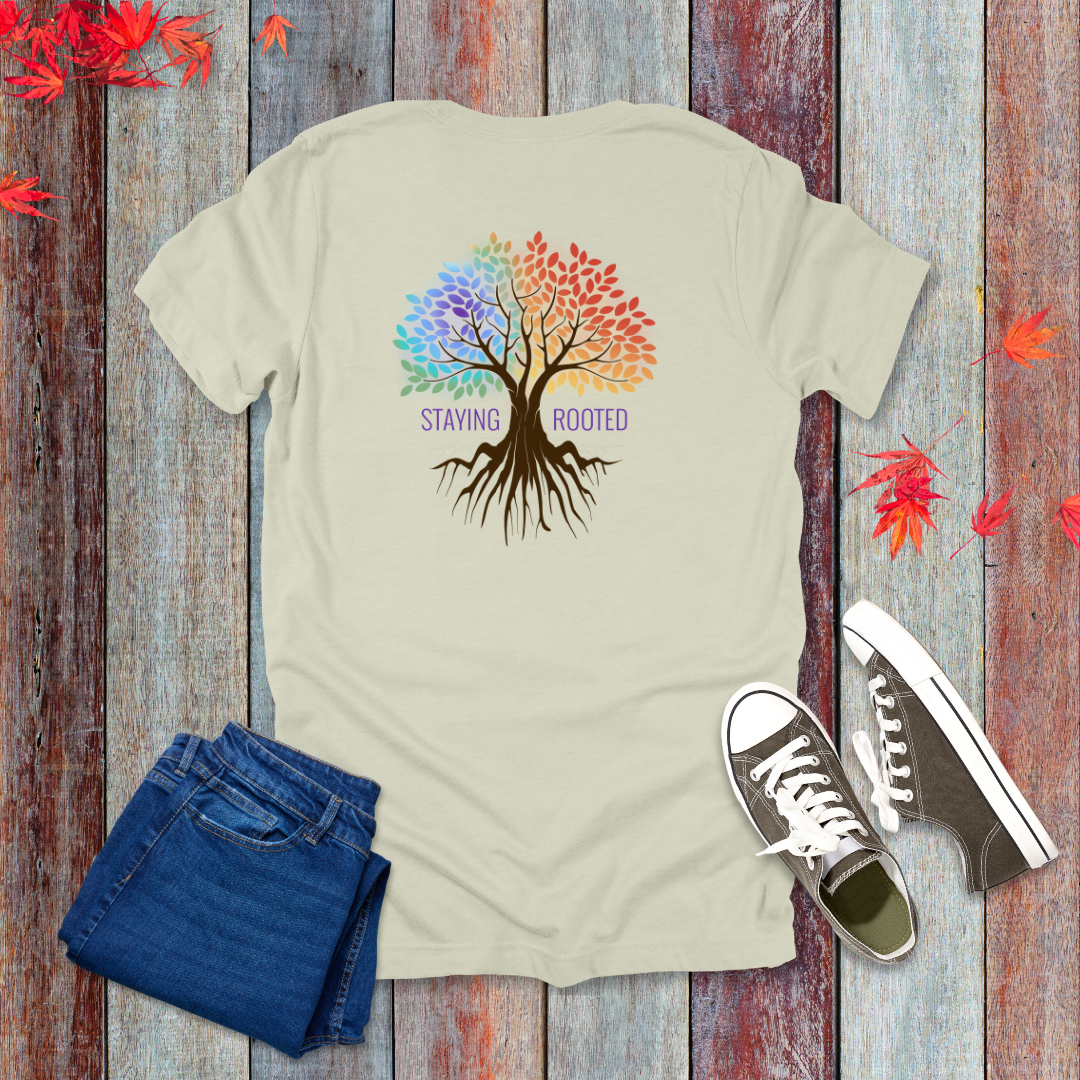 Staying Rooted T-Shirt | Colossians 2:6-7