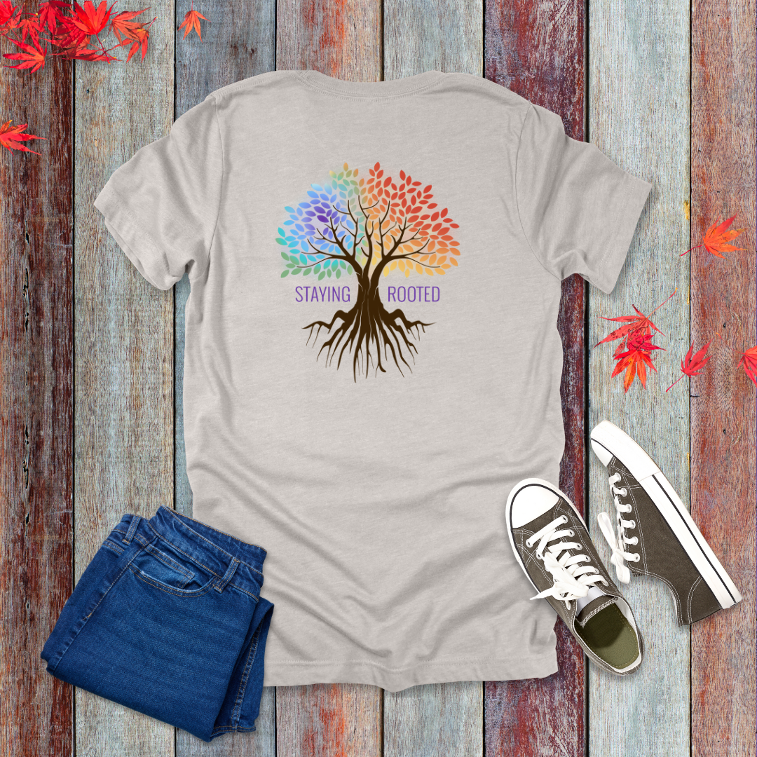 Staying Rooted T-Shirt | Colossians 2:6-7