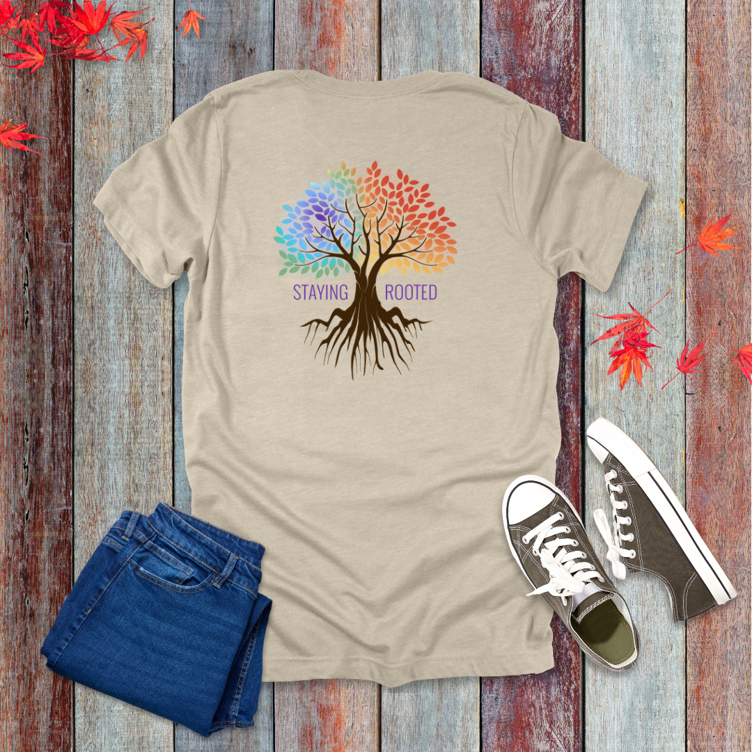 Staying Rooted T-Shirt | Colossians 2:6-7