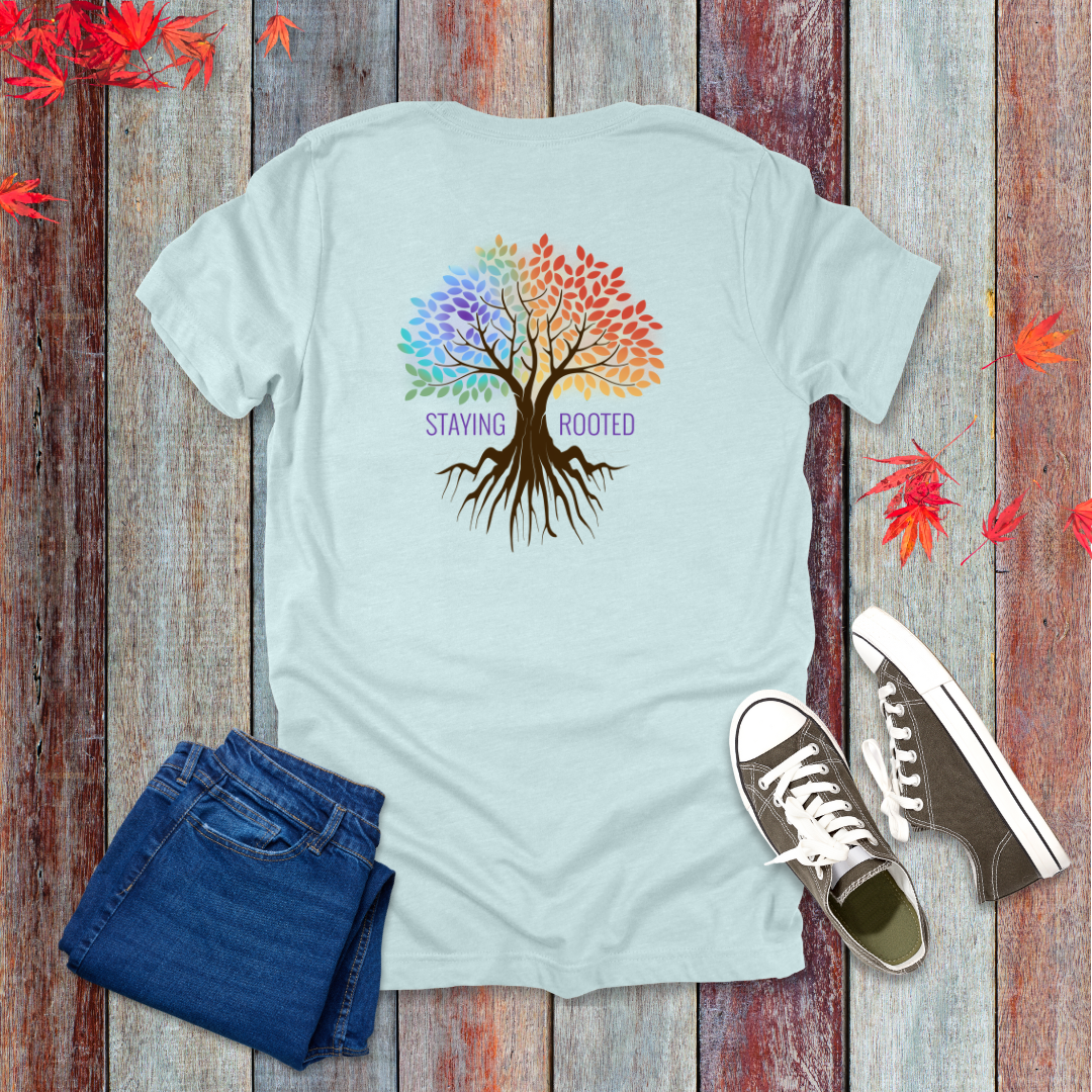 Staying Rooted T-Shirt | Colossians 2:6-7