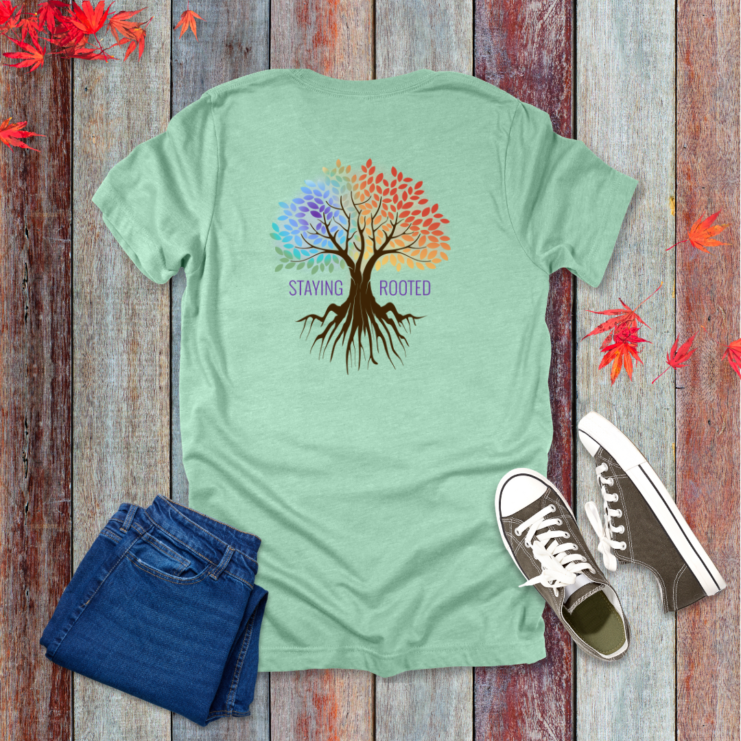 Staying Rooted T-Shirt | Colossians 2:6-7