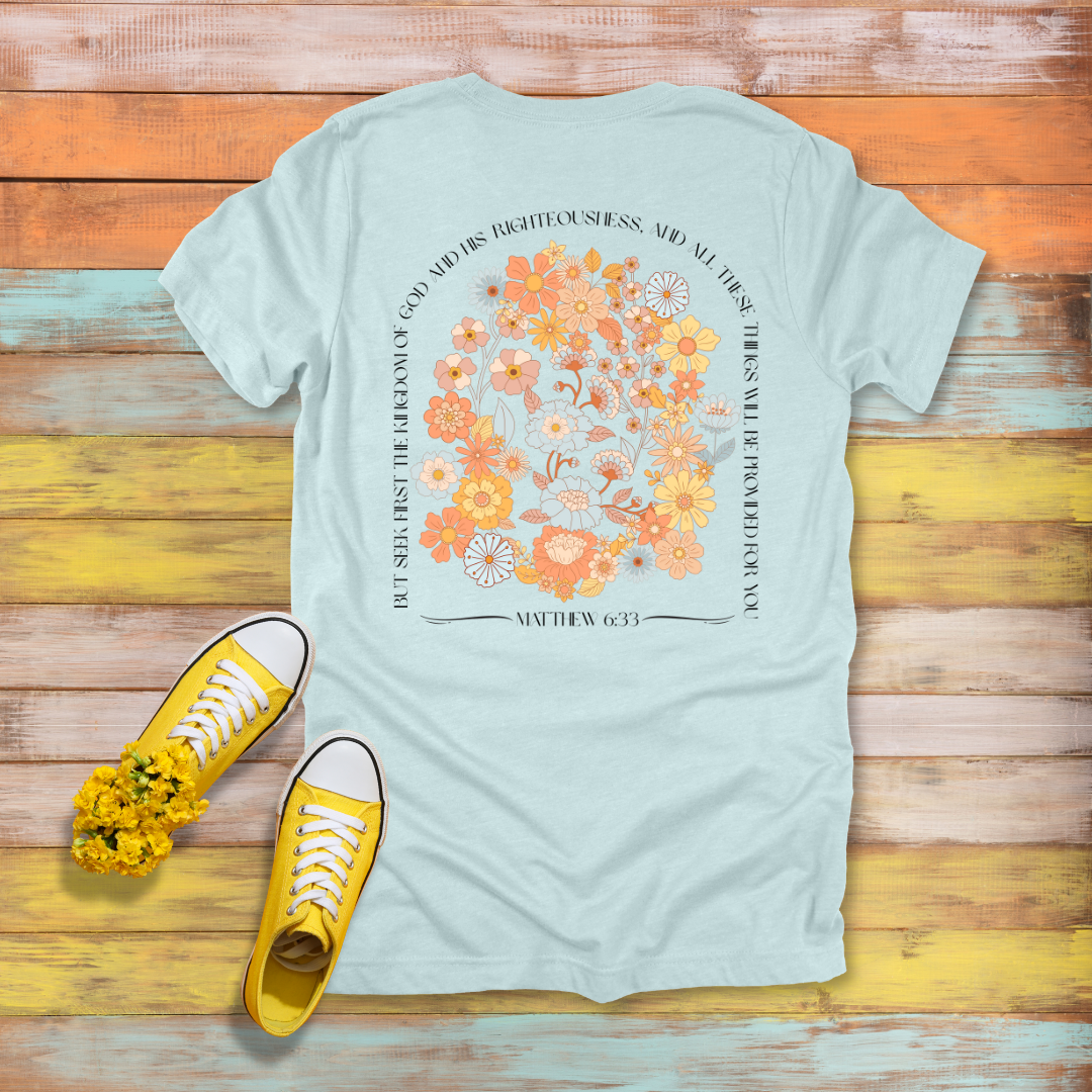 Seek First the Kingdom T-Shirt | Matthew 6:33