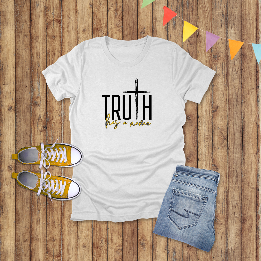 Truth Has a Name T-Shirt | John 14:6