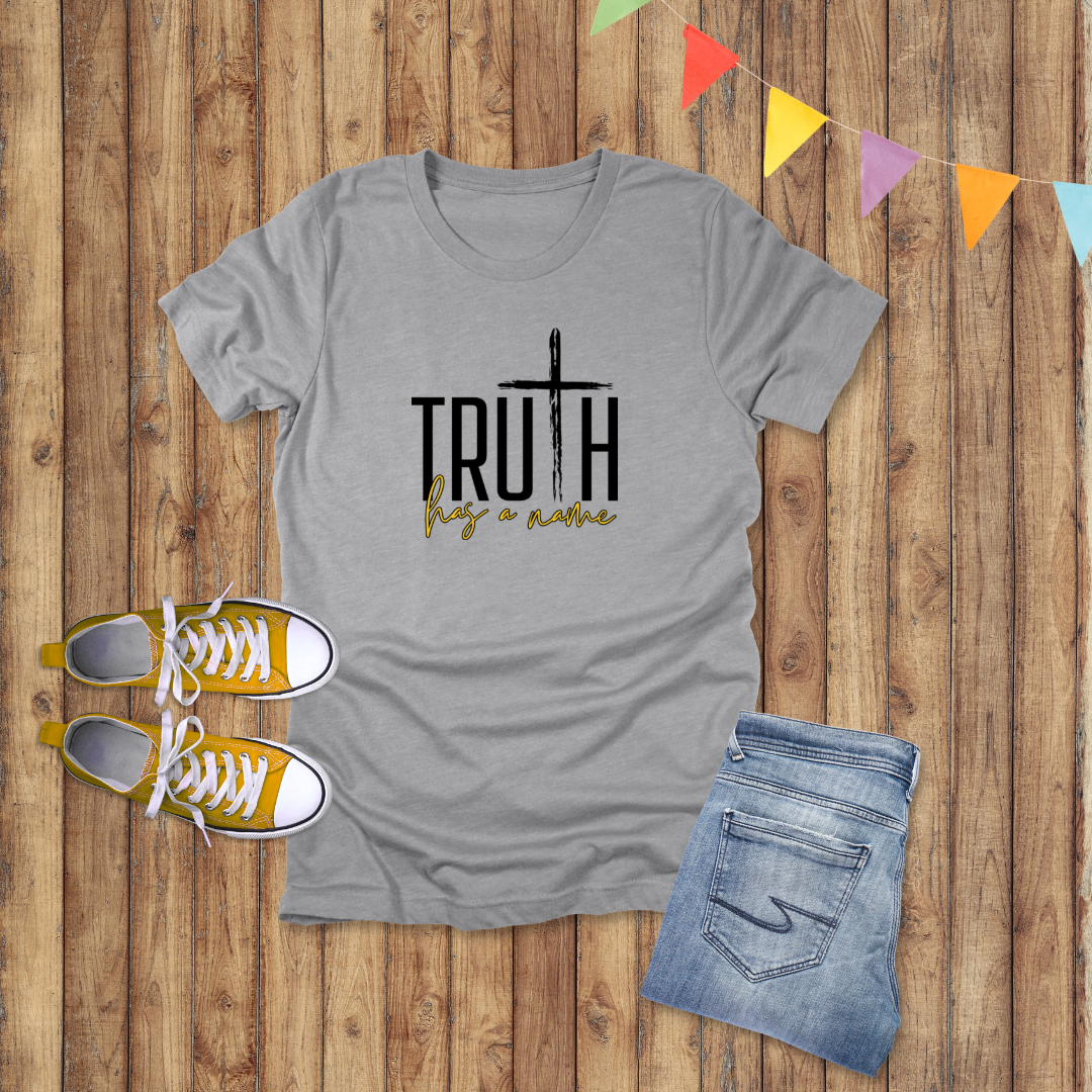 Truth Has a Name T-Shirt | John 14:6