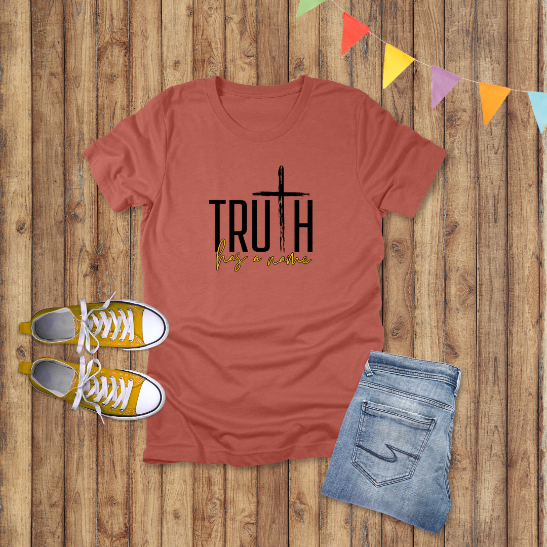 Truth Has a Name T-Shirt | John 14:6