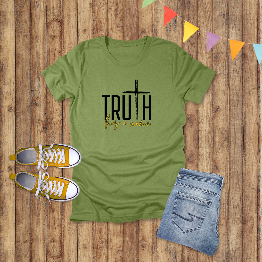 Truth Has a Name T-Shirt | John 14:6