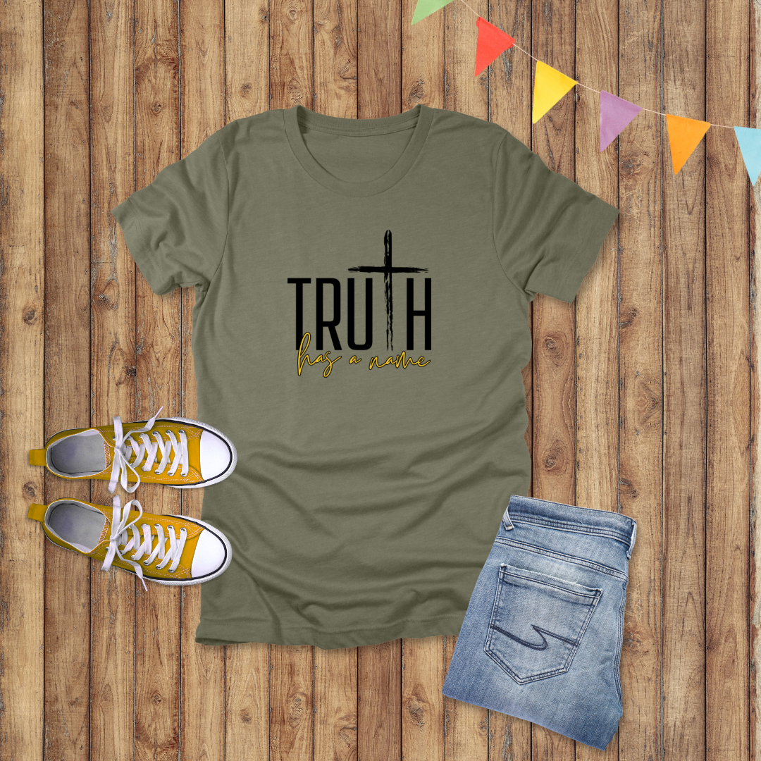 Truth Has a Name T-Shirt | John 14:6