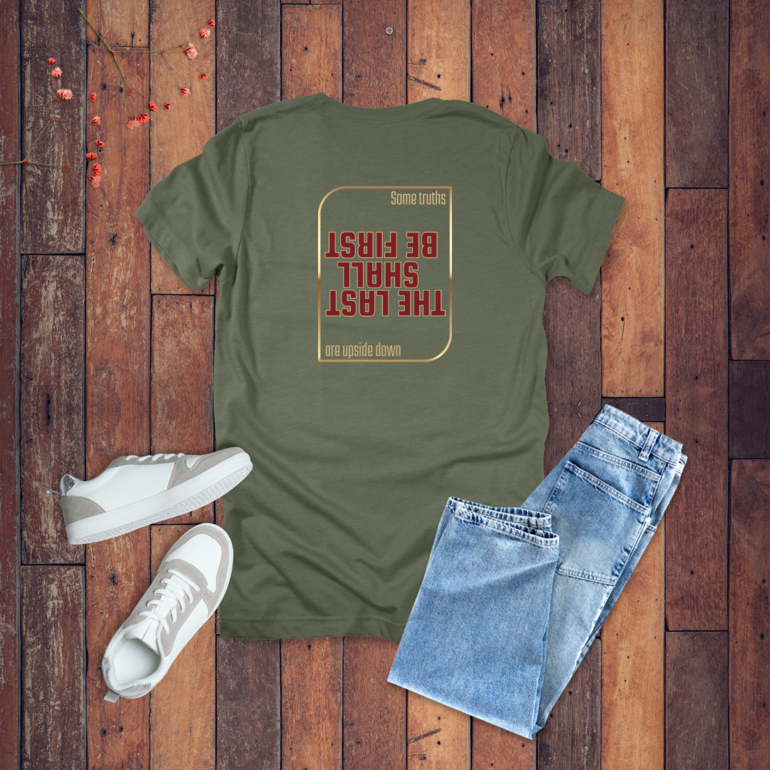 Some Truths Are Upside Down T-Shirt | Matthew 20:16