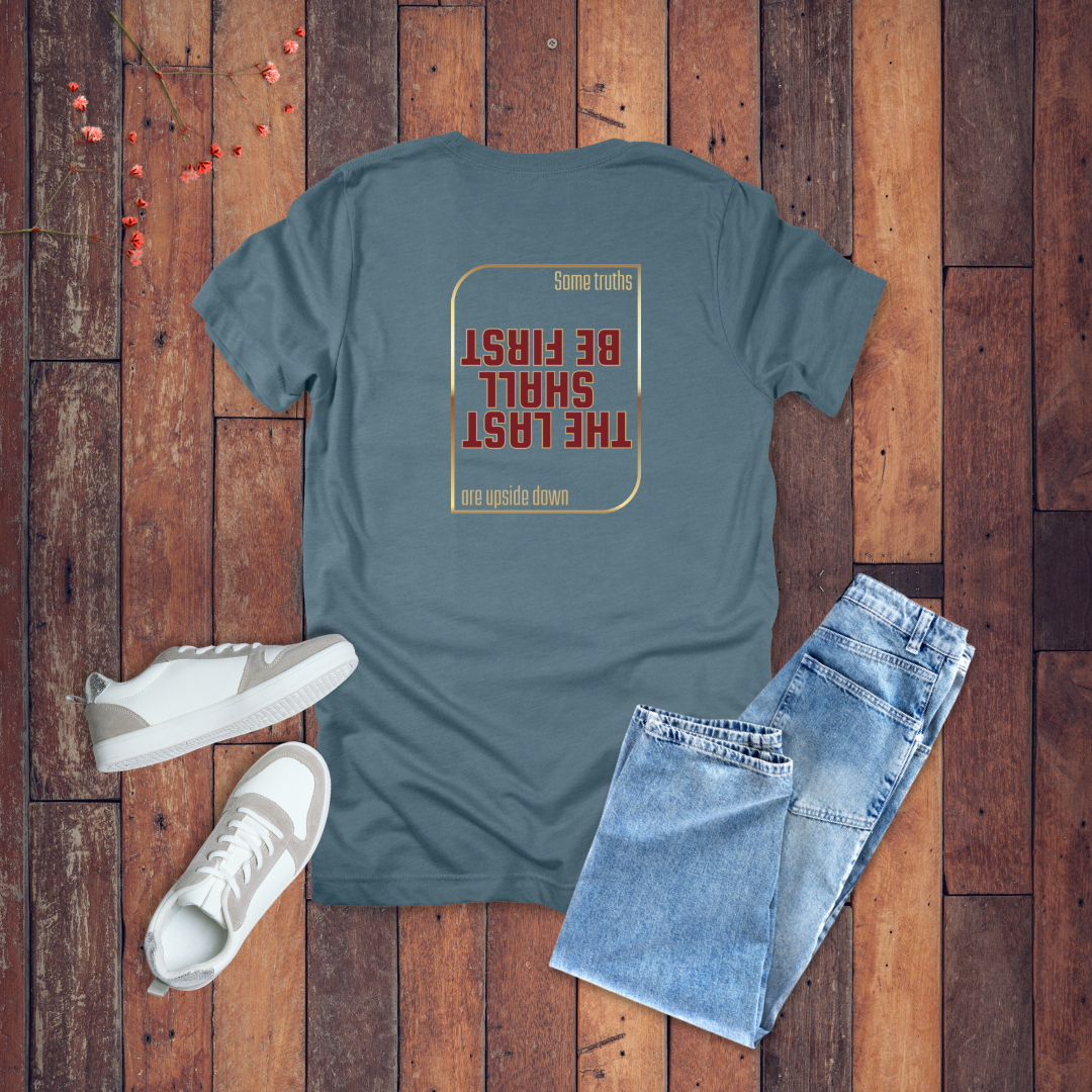 Some Truths Are Upside Down T-Shirt | Matthew 20:16